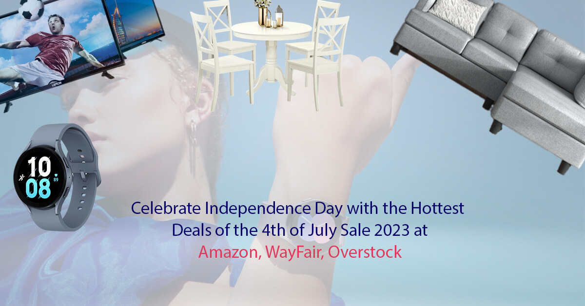 Celebrate Independence Day with the Hottest Deals of the 4th of July Sale 2023
