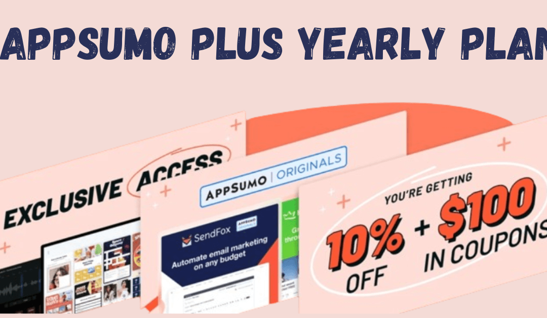 Save Big with the AppSumo Plus Yearly Plan: A Smart Investment for Startups